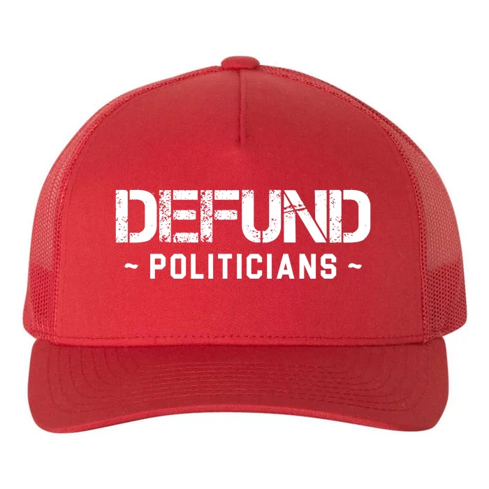 Defund Politicians Defund The Government Yupoong Adult 5-Panel Trucker Hat