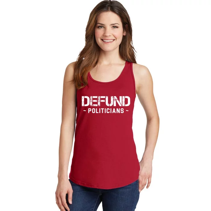 Defund Politicians Defund The Government Ladies Essential Tank