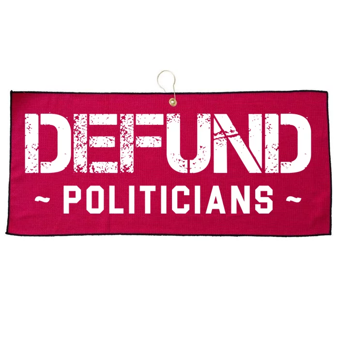 Defund Politicians Defund The Government Large Microfiber Waffle Golf Towel