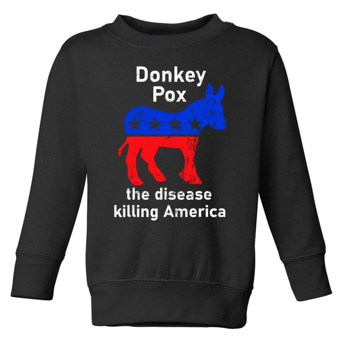 Donkey Pox Donkey Political Funny Satire Toddler Sweatshirt