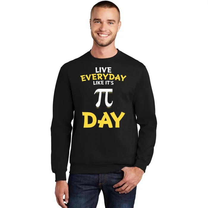 Distressed Pi Day Live Everyday Like It's Pi Day Sweatshirt