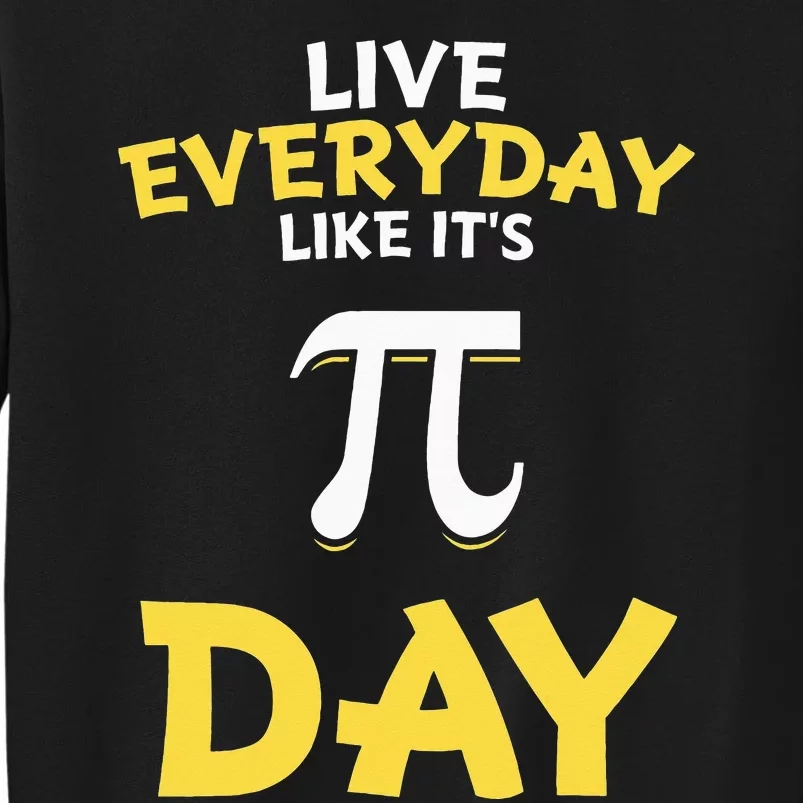 Distressed Pi Day Live Everyday Like It's Pi Day Sweatshirt