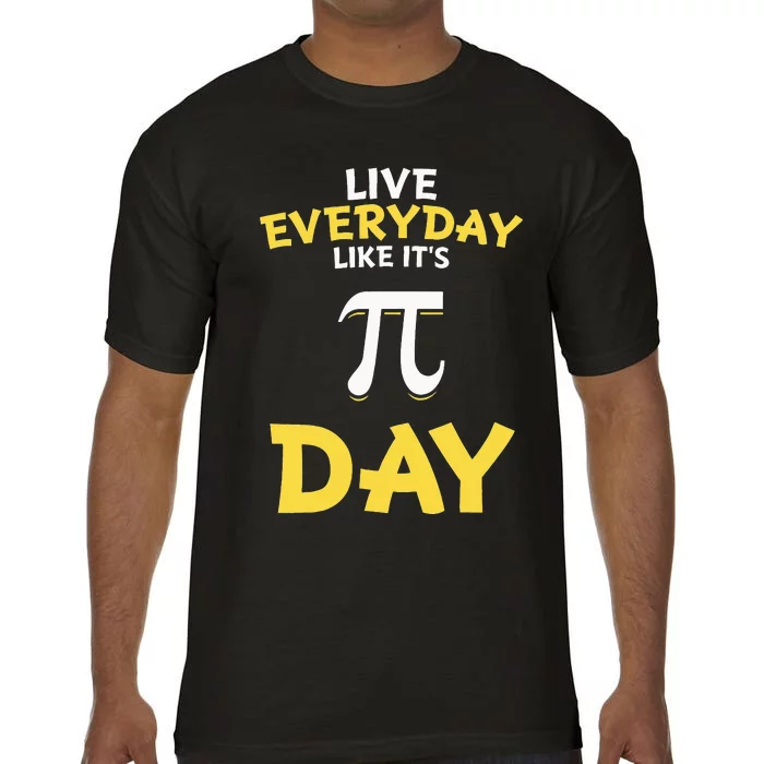 Distressed Pi Day Live Everyday Like It's Pi Day Comfort Colors T-Shirt