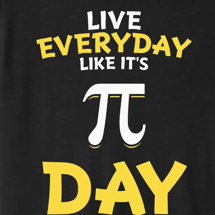 Distressed Pi Day Live Everyday Like It's Pi Day ChromaSoft Performance T-Shirt