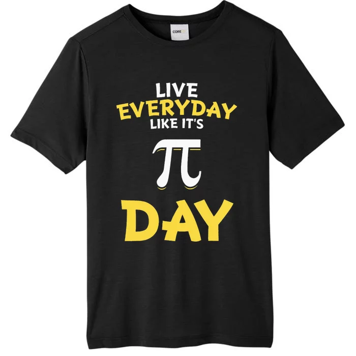 Distressed Pi Day Live Everyday Like It's Pi Day ChromaSoft Performance T-Shirt