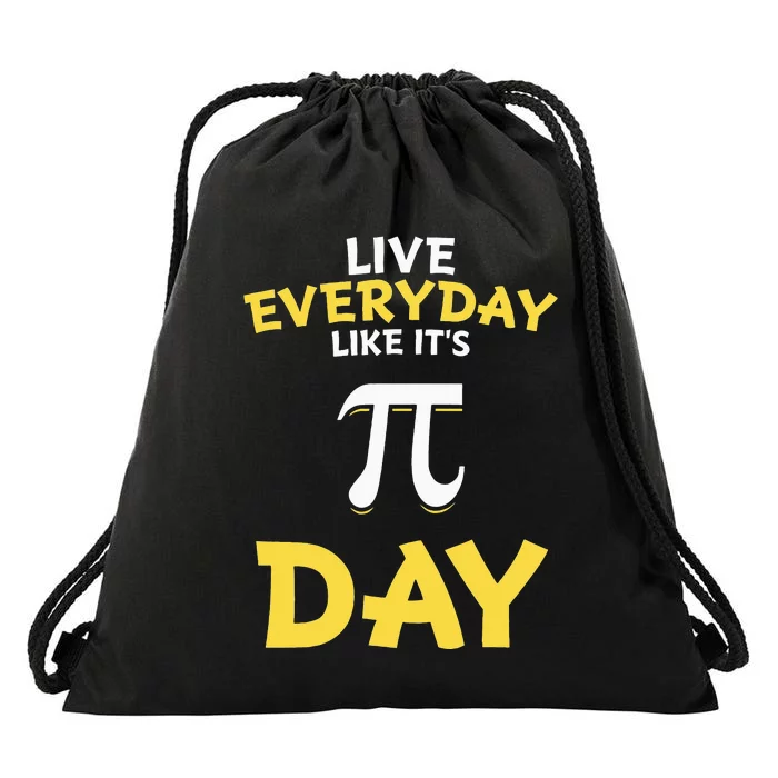 Distressed Pi Day Live Everyday Like It's Pi Day Drawstring Bag