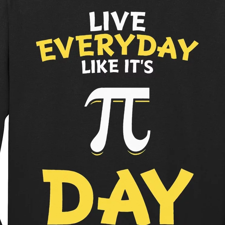 Distressed Pi Day Live Everyday Like It's Pi Day Tall Long Sleeve T-Shirt