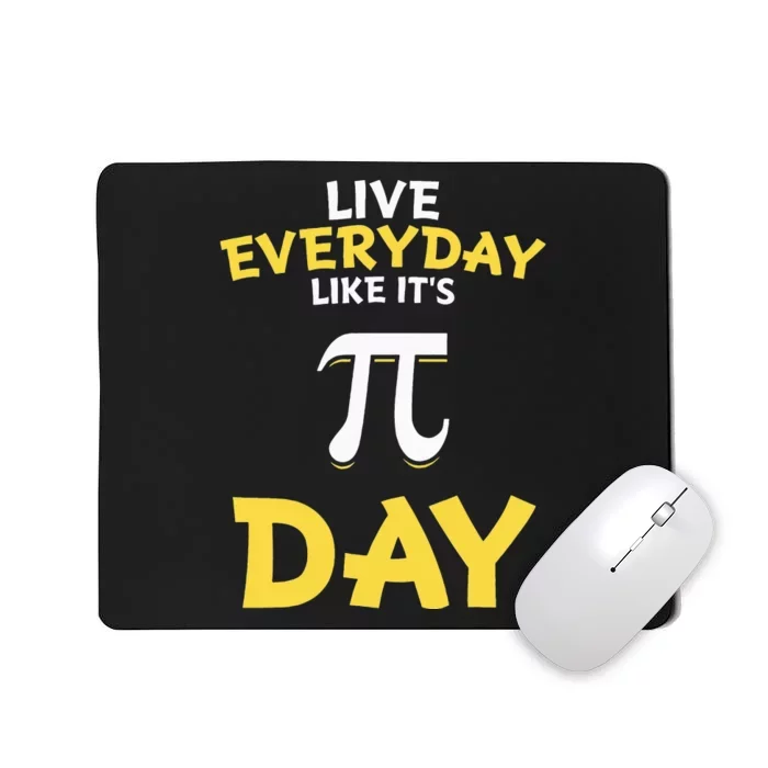 Distressed Pi Day Live Everyday Like It's Pi Day Mousepad