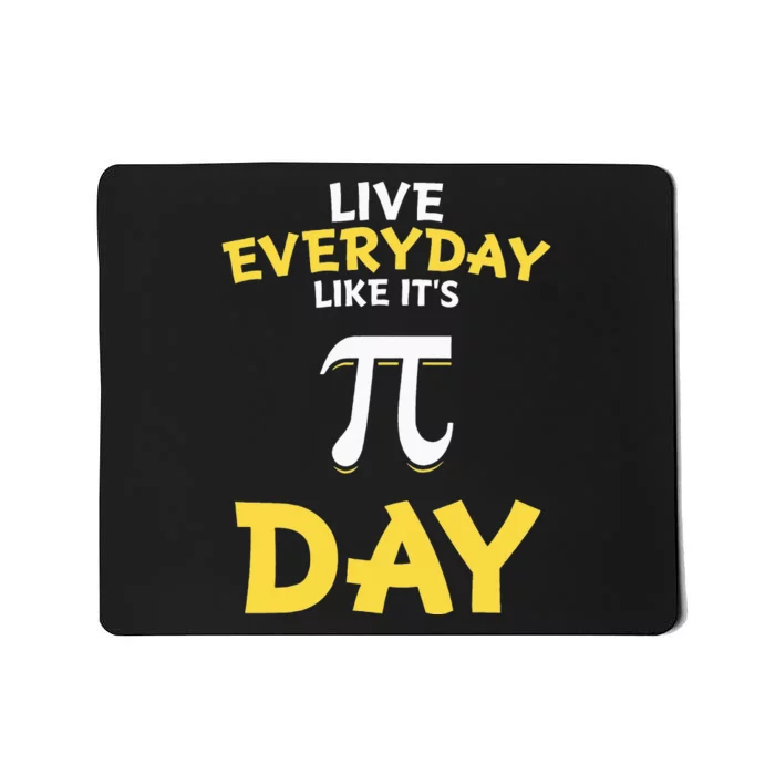 Distressed Pi Day Live Everyday Like It's Pi Day Mousepad