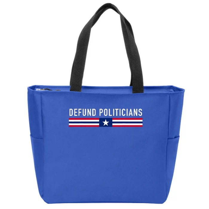 Defund Politicians Zip Tote Bag