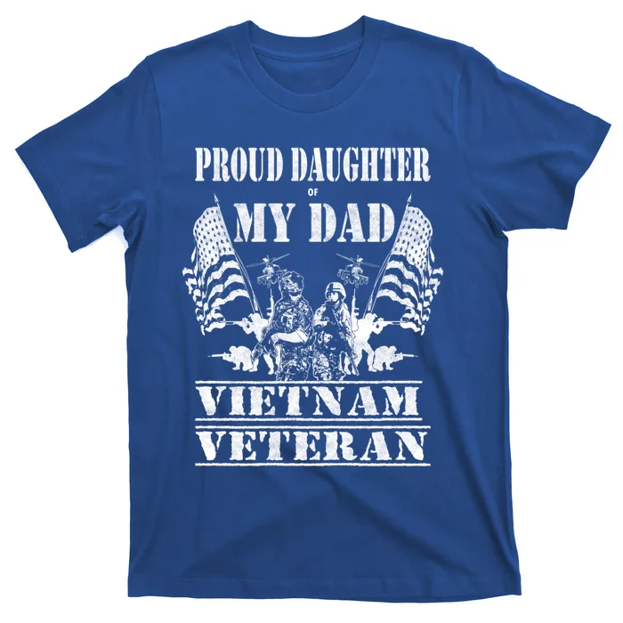 Distressed Proud Daughter Dad Vietnam Veteran Military Gift Cool Gift T-Shirt