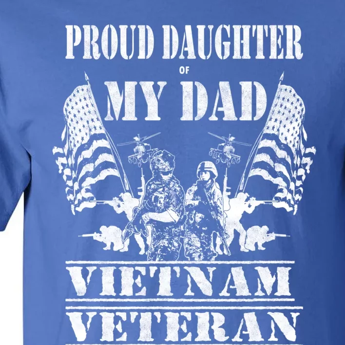 Distressed Proud Daughter Dad Vietnam Veteran Military Gift Cool Gift Tall T-Shirt