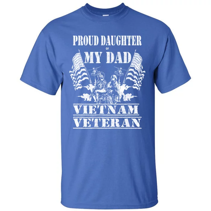 Distressed Proud Daughter Dad Vietnam Veteran Military Gift Cool Gift Tall T-Shirt