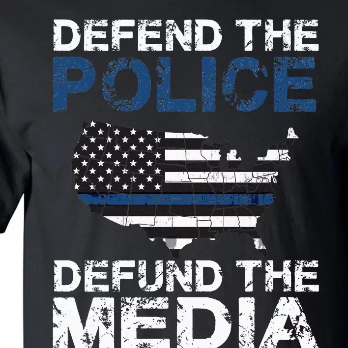 Defend Police Defund The Media American Flag USA Tall T-Shirt