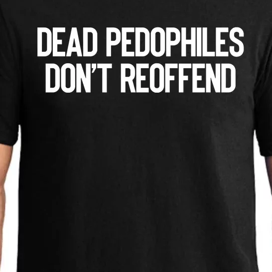 Dead Pedophiles DonT Reoffend Pajama Set