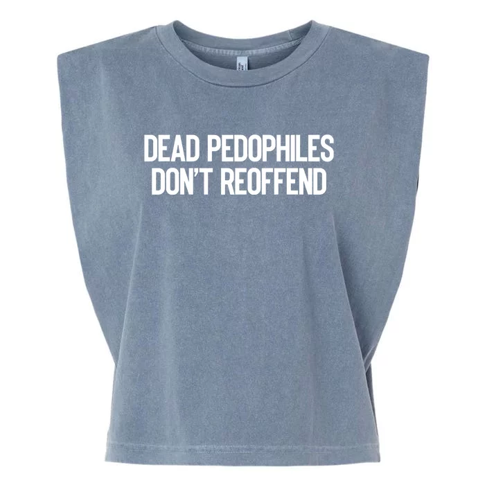 Dead Pedophiles DonT Reoffend Garment-Dyed Women's Muscle Tee