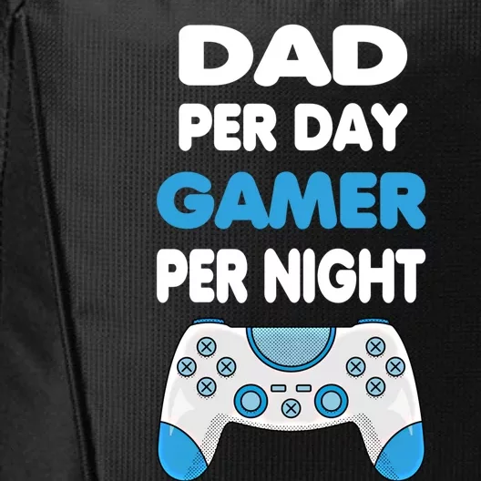 Dad Per Day Gamer Per Night Gamer Fathers Day Idea Gift City Backpack