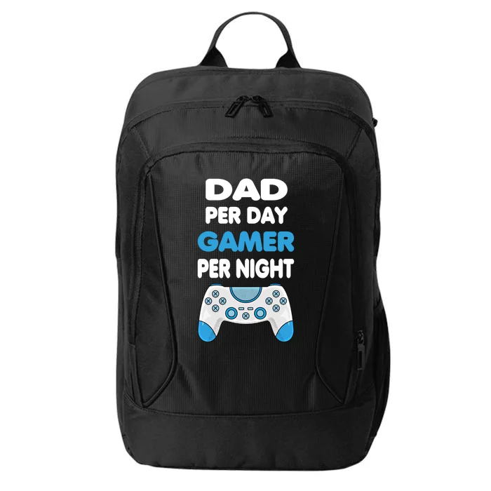 Dad Per Day Gamer Per Night Gamer Fathers Day Idea Gift City Backpack