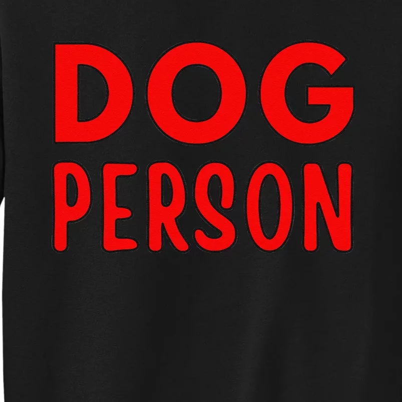 Dog Person Tall Sweatshirt