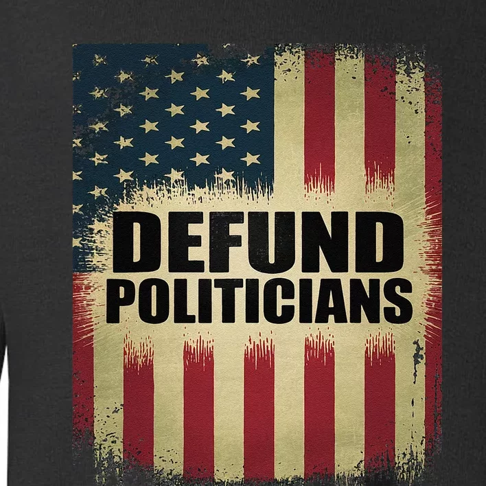 Defund Politicians Defund D.C. Clear The Swamp Toddler Sweatshirt