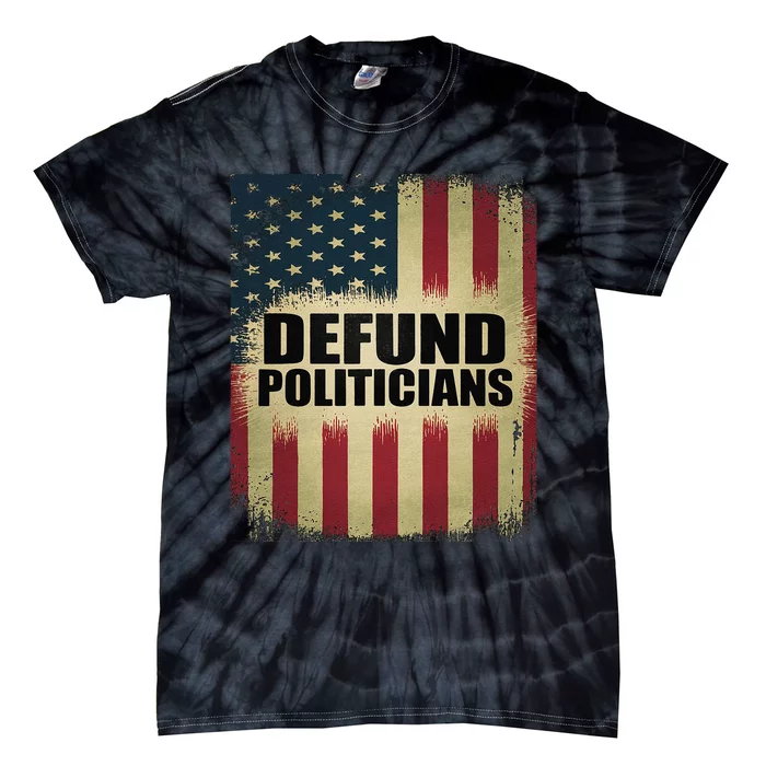 Defund Politicians Defund D.C. Clear The Swamp Tie-Dye T-Shirt