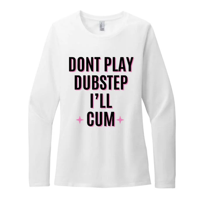 Dont Play Dubstep ILl Cum Womens CVC Long Sleeve Shirt