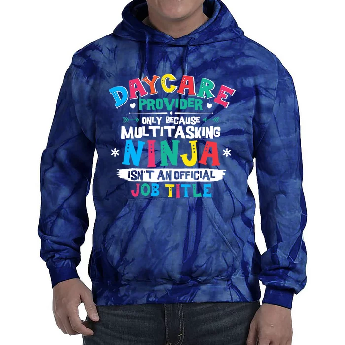 Daycare Provider Funny Ninja Teacher Appreciation Wo Tie Dye Hoodie