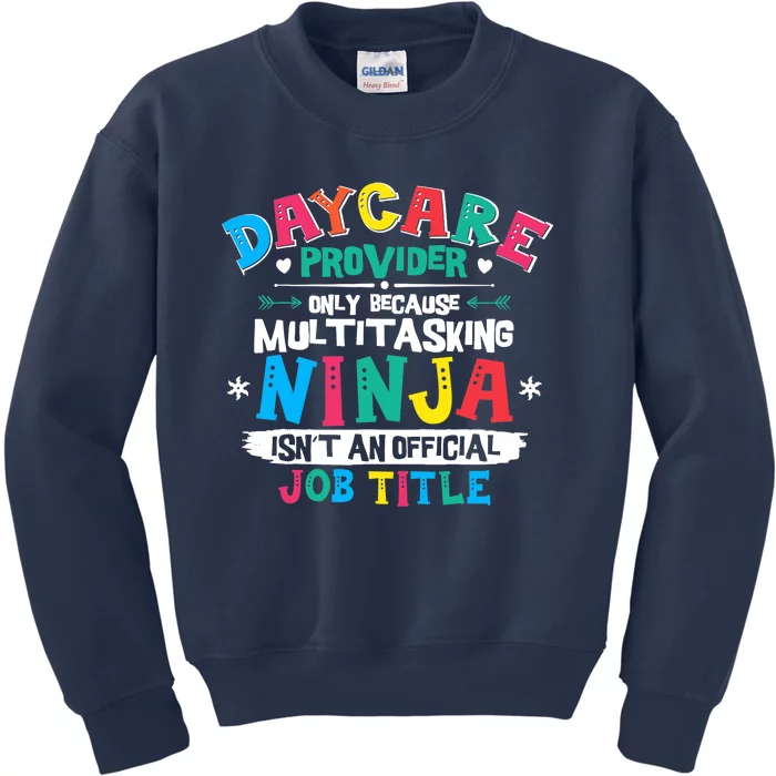 Daycare Provider Funny Ninja Teacher Appreciation Wo Kids Sweatshirt