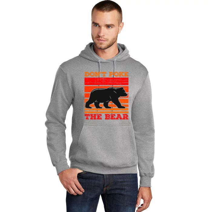 DonT Poke Funny Bear Retro Grizzly Bear Tall Hoodie