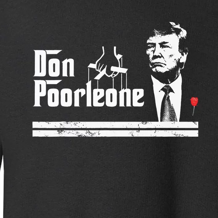 Don Poorleone Funny Anti Trump Toddler Sweatshirt