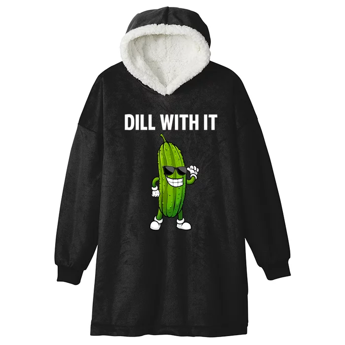 Dill Pickle Funny Cucumber Pickle Lover Gift Hooded Wearable Blanket