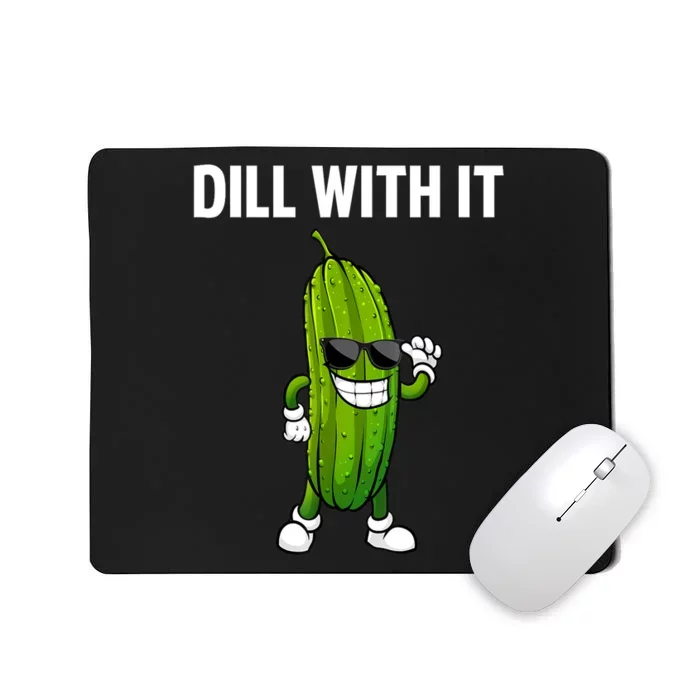 Dill Pickle Funny Cucumber Pickle Lover Gift Mousepad