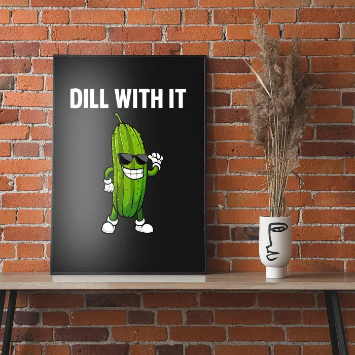 Dill Pickle Funny Cucumber Pickle Lover Gift Poster