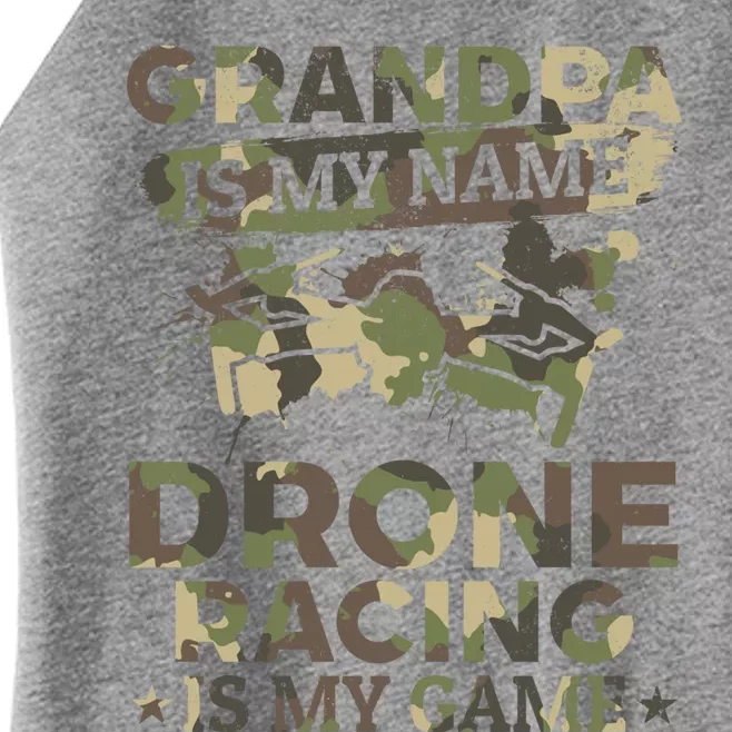 Drone Pilot Grandpa Is My Name Drone Racing Is My Game Great Gift Women’s Perfect Tri Rocker Tank