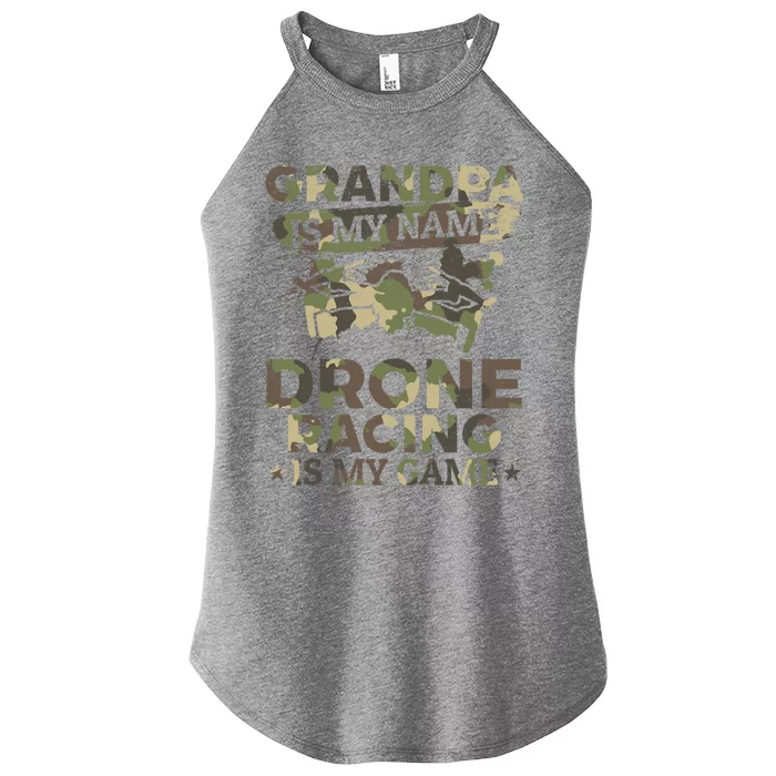 Drone Pilot Grandpa Is My Name Drone Racing Is My Game Great Gift Women’s Perfect Tri Rocker Tank