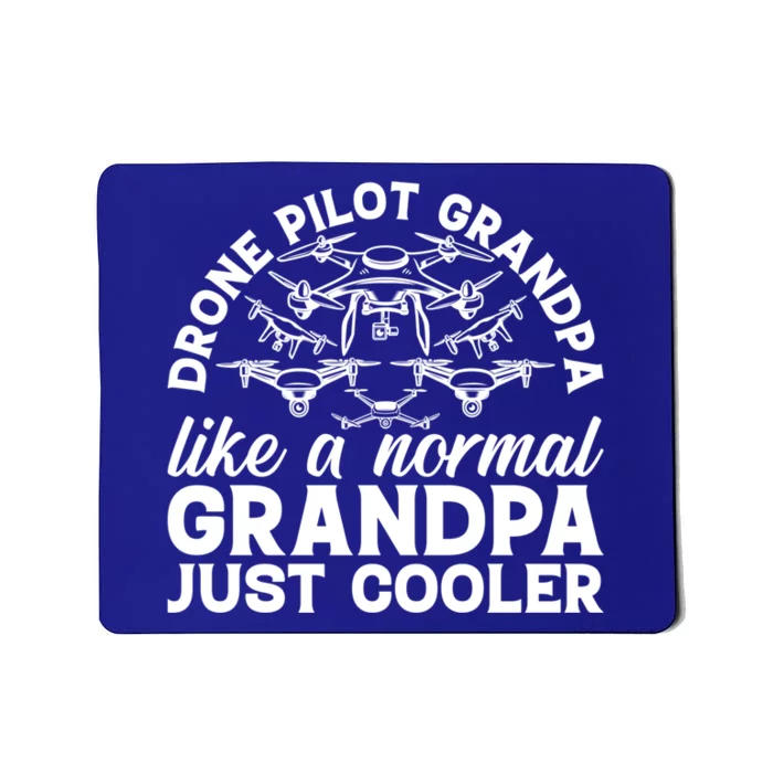 Drone Pilot Grandpa Quadcopter Drone Pilot Grandpa Meaningful Gift Mousepad