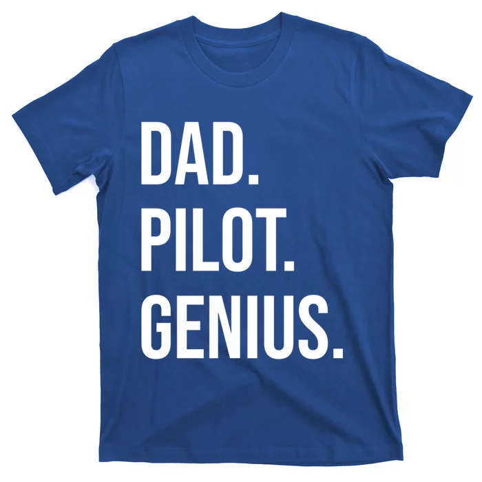 Dad Pilot Genius Funny Father Gift T-Shirt