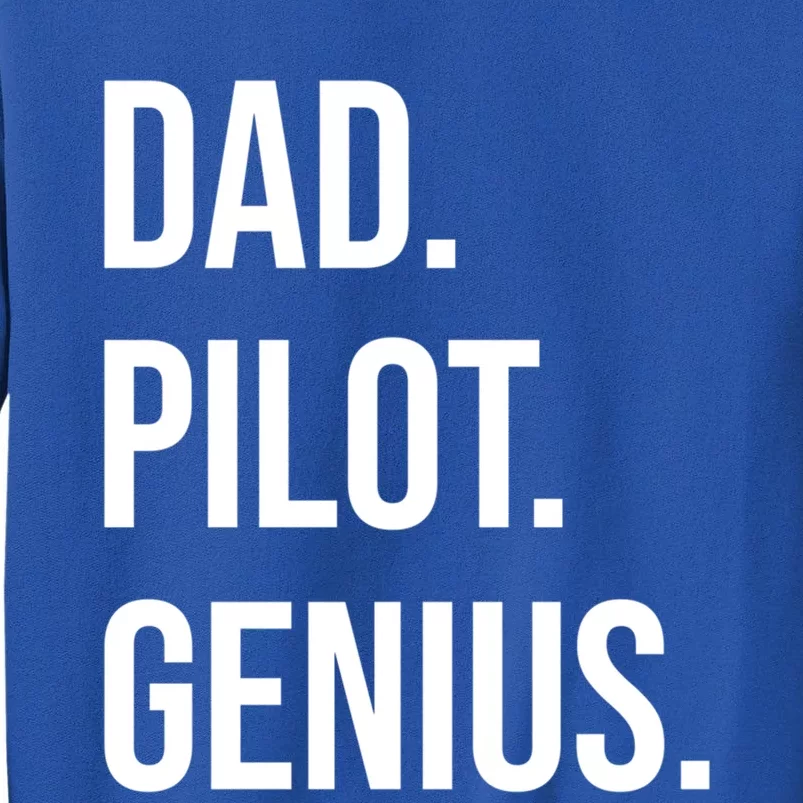 Dad Pilot Genius Funny Father Gift Tall Sweatshirt