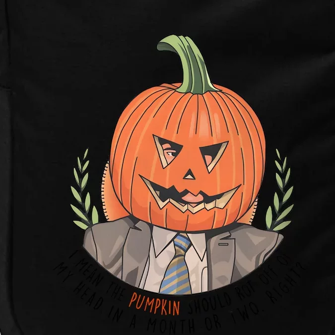 Dwight Pumpkin Head Halloween Funny I Mean The Pumpkin Should Rot Off Of My Head Impact Tech Backpack