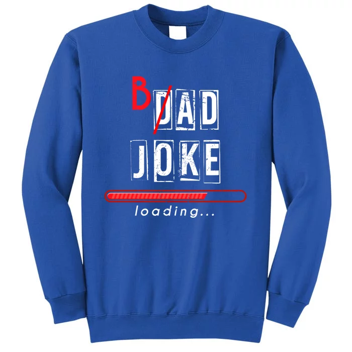 Dad Puns Humorous Dad Fathers Day Gift King Of Dad Jokes Cool Gift Tall Sweatshirt