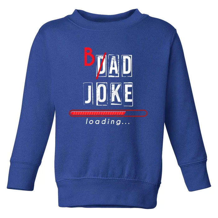 Dad Puns Humorous Dad Fathers Day Gift King Of Dad Jokes Cool Gift Toddler Sweatshirt