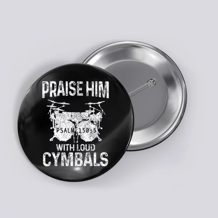 Drummer Praise Him With Loud Cymbals Drumming Christian Button