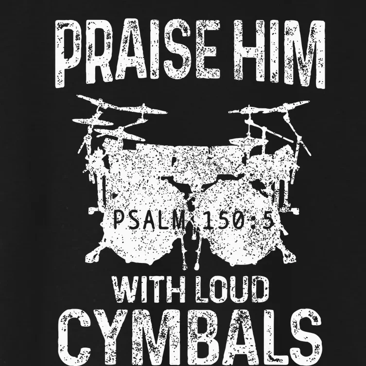 Drummer Praise Him With Loud Cymbals Drumming Christian Women's Crop Top Tee