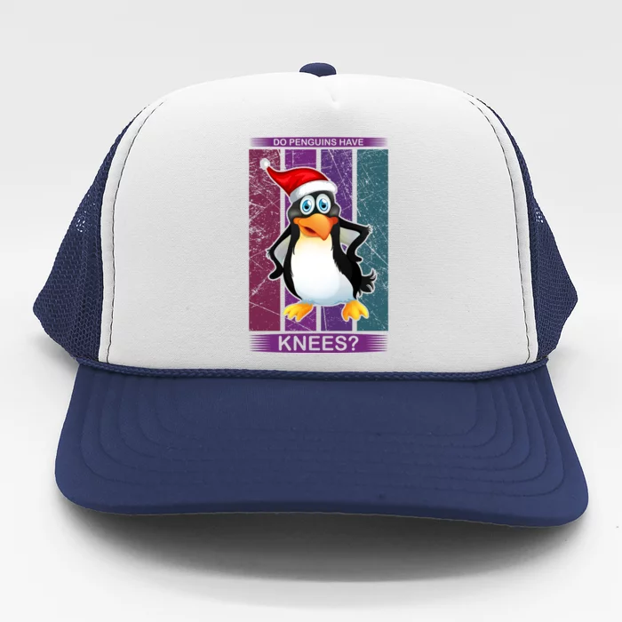 Do Penguins Have Knees Trucker Hat