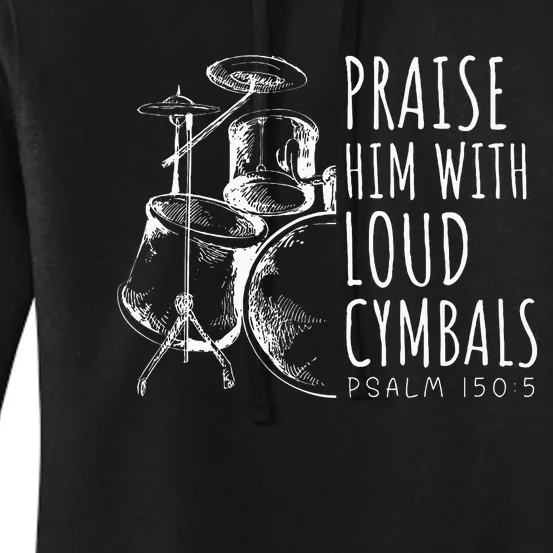 Drummer Praise Him With Loud Cymbals Drumming Christian Women's Pullover Hoodie