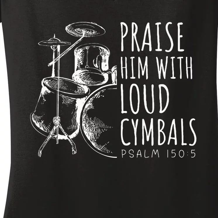 Drummer Praise Him With Loud Cymbals Drumming Christian Women's V-Neck T-Shirt