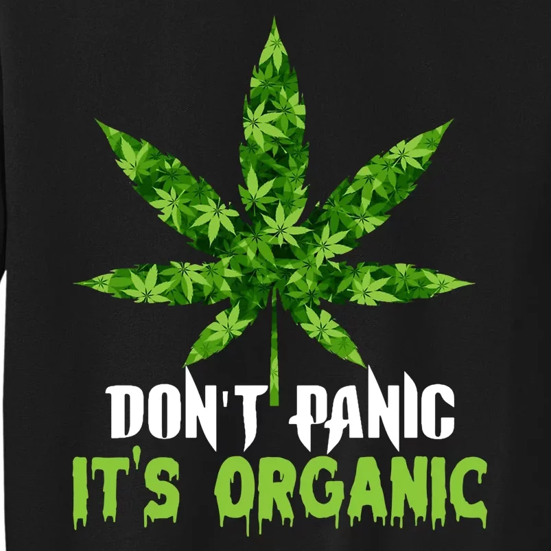 Don't Panic It's Organic Medical Marijuana Tall Sweatshirt