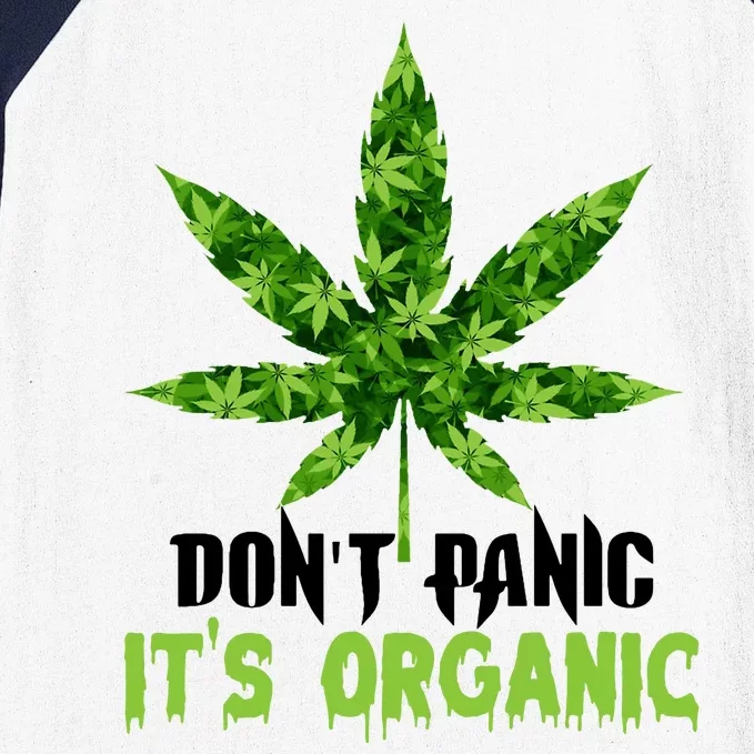 Don't Panic It's Organic Medical Marijuana Baseball Sleeve Shirt