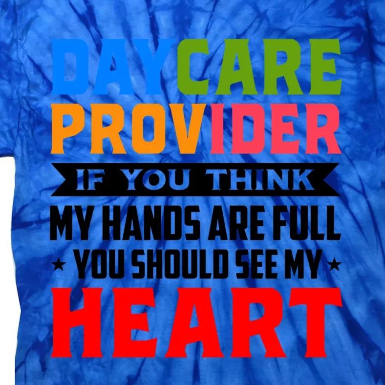 Daycare Provider If You Think My Hands Are Full Sitter Gift Tie-Dye T-Shirt