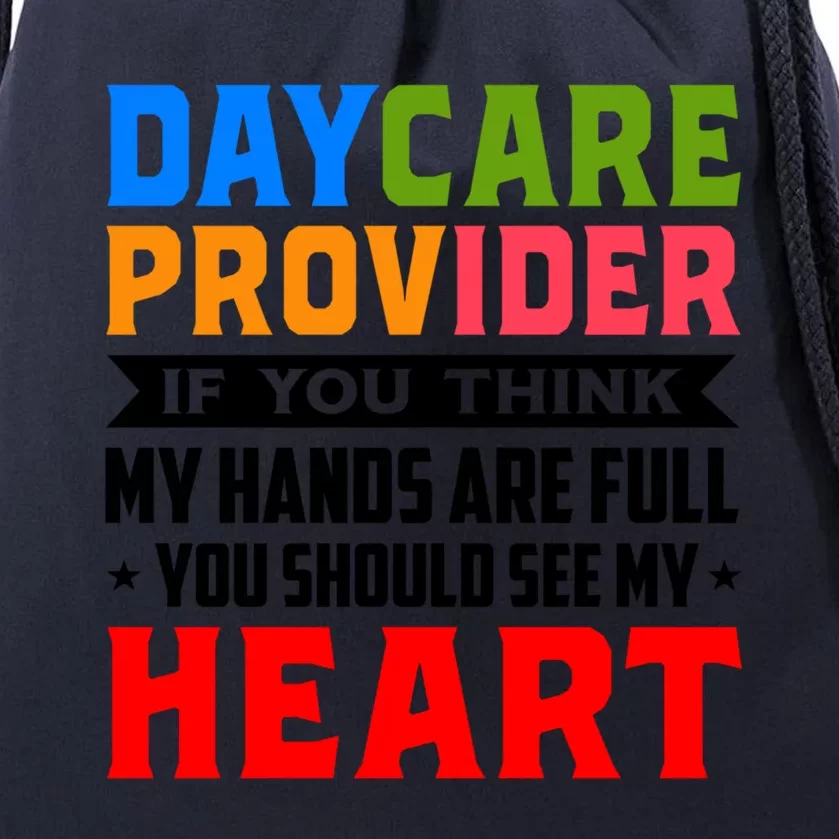 Daycare Provider If You Think My Hands Are Full Sitter Gift Drawstring Bag